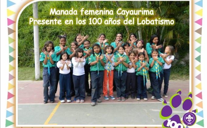 Manada Femenina Cayaurima - Venezuela presente en los 100 años del lobatismo