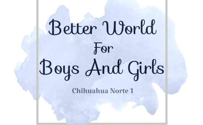 Better World For Boys And Girls (Chihuahua Norte) 